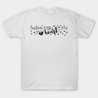 Listen To Your Heart T-Shirt